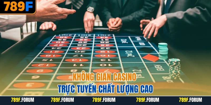 khong-gian-casino-789f-truc-tuyen-chat-luong-cao