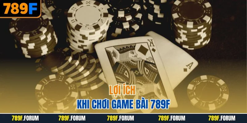 loi-ich-khi-choi-game-bai-789f