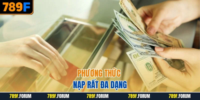 phuong-thuc-nap-tien-789f-rat-da-dang