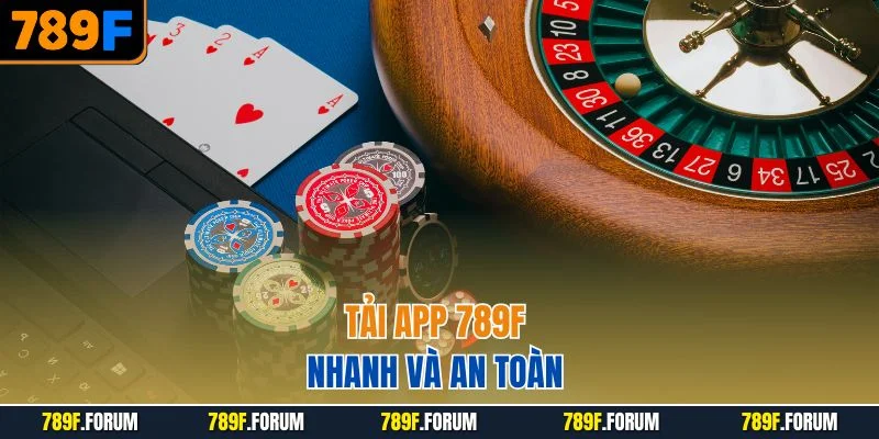tai-app-789f-nhanh-va-an-toan