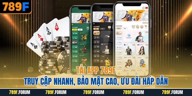 tai-app-789f-truy-cap-nhanh-bao-mat-cao-uu-dai-hap-dan