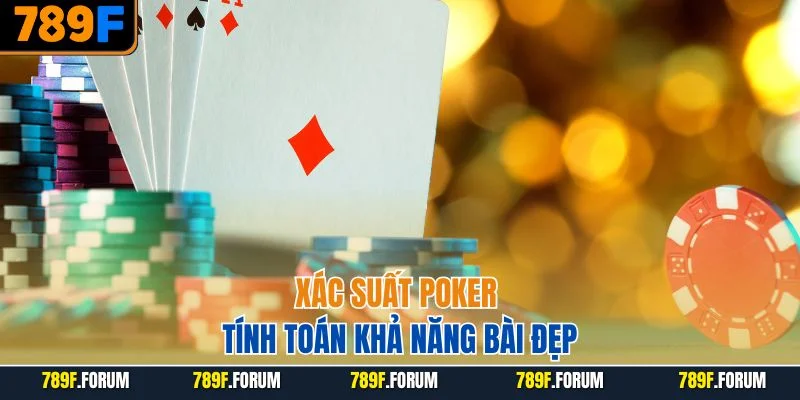 xac-suat-poker-tinh-toan-kha-nang-bai-dep
